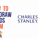 Withdraw Funds from Charles Stanley Direct