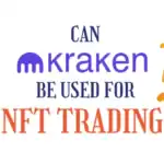 Can Kraken be used for NFT Trading